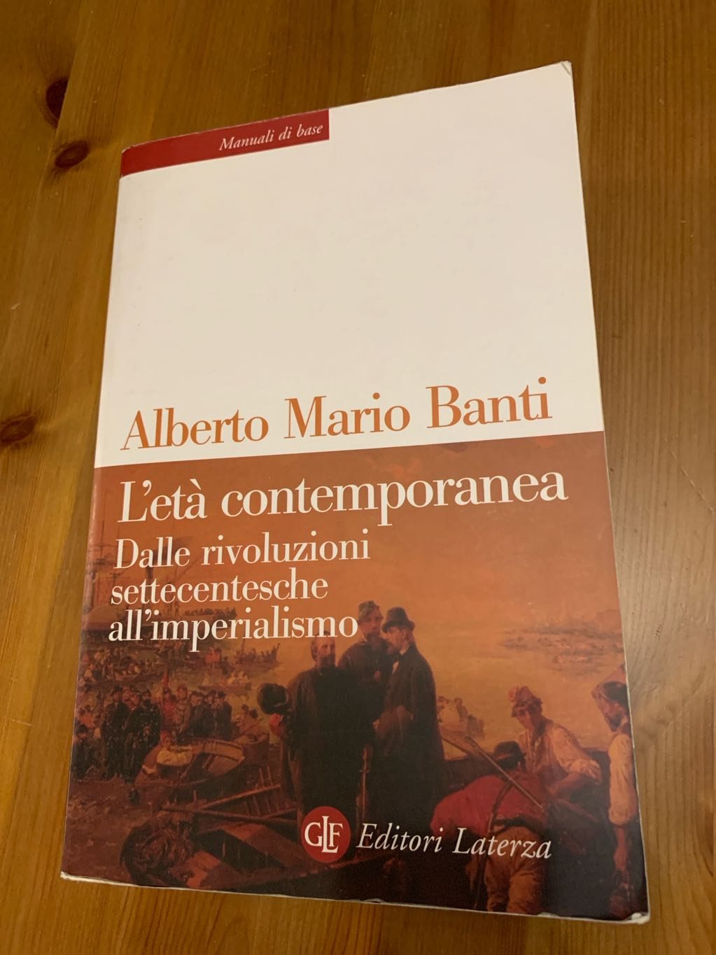 L’età contemporanea - dalle rivoluzioni settecentesche all’imperialismo di Alberto Mario Banti, libro usato